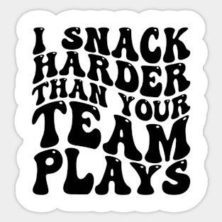 i snack harder than your team plays Sticker